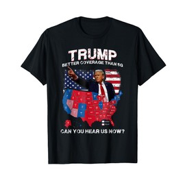 Vintage Trump Better Coverage Than 5G Can You Hear us Now? T-Shirt