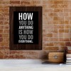 How You Do Anything Is How You Do Everything., Wooden