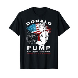 Donald Pump Make America Strong Again Tshirt T-Shirt