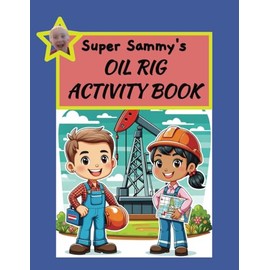 Super Sammy's Oil Rig Activity Book
