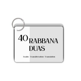 Forty (40) Rabbana Dua Flash Cards Rabbana Dua from the Quran in Arabic English Translation and Transliterations for Muslims