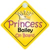 Princess Bailey On Board Girl Car Sign Child/Baby Gift/Present 002