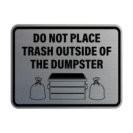 Signs ByLITA Classic Framed Do Not Place Trash Outside Of The Dumpster Sign (Brushed Silver) - Medium