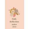 Daily Reflection Notes 2024