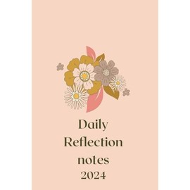 Daily Reflection Notes 2024
