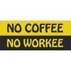 Zirni No Coffee No Workee Funny Slogan Sticker Decal Design 6" X 3"