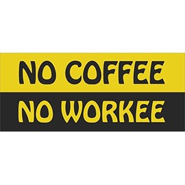 Zirni No Coffee No Workee Funny Slogan Sticker Decal Design 6" X 3"