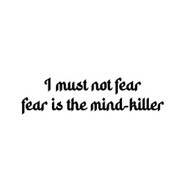 I Must Not Fear, Fear is The Mind Killer Sticker Decal Notebook Car Laptop 5.5"x1" (Black)