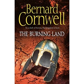 The Burning Land (The Last Kingdom Series, Book 5)