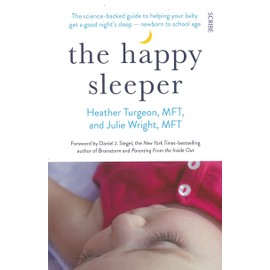 The Happy Sleeper: the science-backed guide to helping your baby get a good night's sleep - newborn to school age