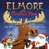 Elmore the Christmas Moose (Elmore the Moose)