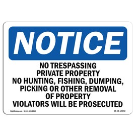 OSHA Notice Sign - No Trespassing Private Property No Hunting, | Vinyl Label Decal | Protect Your Business, Construction Site | Made in The USA