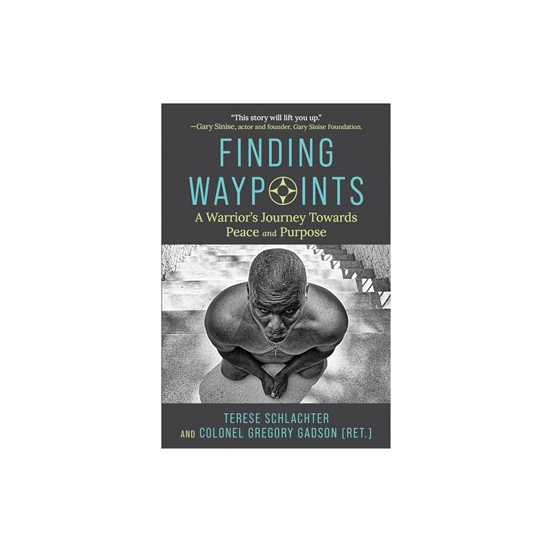 Finding Waypoints: A Warrior's Journey Toward Peace and Purpose