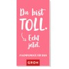 Du bist toll. Echt jetzt.: 24 Komplimente für dich: 24