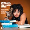 Mozart, You Drive Me Crazy!