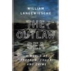 The Outlaw Sea: A World of Freedom, Chaos, and Crime
