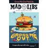 Gross Me Out Mad Libs: World's Greatest Word Game