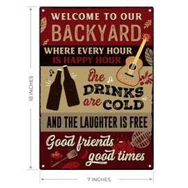 Welcome to Our Backyard Where Every Hour is Happy Hour Drinks are cold and Laughter is Free Sign, 10x7 Inches, ACM, Fade Resistant, Made in USA