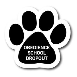 Magnet Me Up Obedience School Dropout Pawprint Magnet Decal, 5 Inch, Heavy Duty Automotive Magnet for Car Truck SUV
