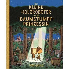 Der kleine Holzroboter und die Baumstumpfprinzessin