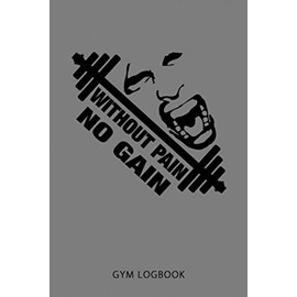 Gym Logbook: Workout diary, Training Logbook. Format A5, 120 pages, matt softcover, tabular, tried and tested page layout for structure and order ... companion for bodybuilding, fitness training,