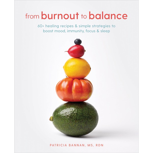 Rodale From Burnout to Balance: 60+ Healing Recipes and Simple