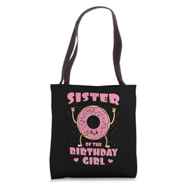 Sister Of The Birthday Girl Donut Bday Party Sis Sibling Tote Bag