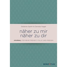 näher zu mir - näher zu dir: Journal für mehr Freude, Frieden und Fülle: Journal für mehr Freude, Frieden und Fülle. Spirituelles Tagebuch für mehr ... Mit positiven Gedanken zu mehr Resilienz