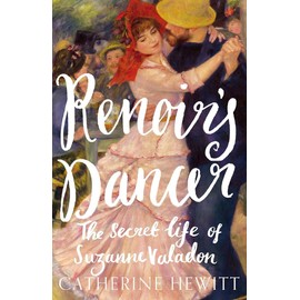 Renoir's Dancer: The Secret Life of Suzanne Valadon
