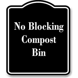 No Blocking Compost Bin BLACK Aluminum Composite Sign 20''x24''