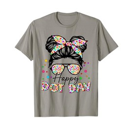 Happy Dot Day Messy Bun Girls Kids Teacher T-Shirt