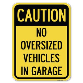 No Oversized Vehicles in Garage | 18" X 24" Heavy-Gauge Aluminum Rust Proof Parking Sign | Protect Your Business & Municipality | Made in The USA