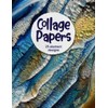 Collage Papers: 25 Double-Sided Abstract Designs For Journaling, Collage And