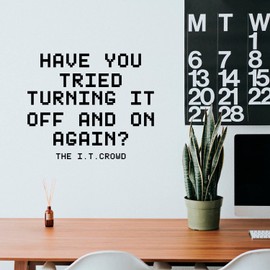 Vinyl Wall Art Decal - Have You Tried Turning It Off and On Again? The I.T Crowd - 10" x 12" - Trendy Funny Quote Sticker for School Classroom Office Engineering University College Decor (Black)