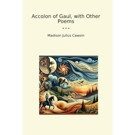 Accolon of Gaul, with Other Poems