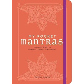 My Pocket Mantras: Powerful Words to Connect, Comfort, and Protect