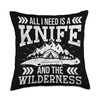 All I Need Is A Knife And The Wilderness Outdoor