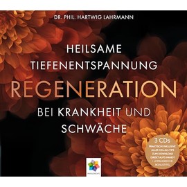 REGENERATION * Heilsame Tiefenentspannung bei Krankheit und Schwäche * Inklusive CD als MP3-Download