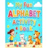 My Fun Alphabet Activity Book