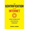 The Gentrification of the Internet - How to Reclaim Our