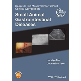 Blackwell's Five-Minute Veterinary Consult Clinical Companion: Small Animal Gastrointestinal Diseases