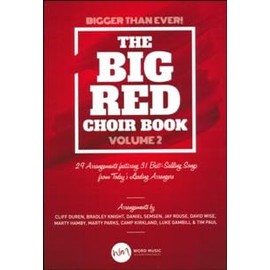 The Big Red Choir Book, Volume 2 - Choral Book: 29 Arrangements Featuring 31 Best-Selling Songs from Today's Leading Arrangers