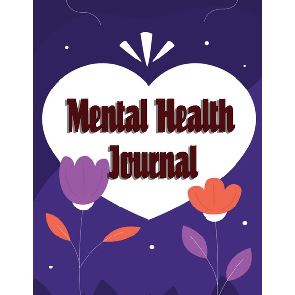 Mental Health Journal: A Guided Journal to Help You Calm