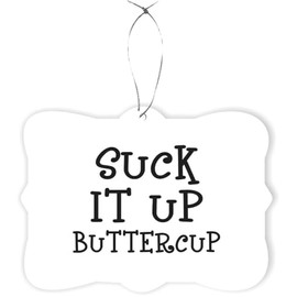 Island Gifting - Suck IT UP Buttercup - Humor - Fancy Christmas Ornament with String - Rearview Mirror Hanging Accessory, Car Accessories