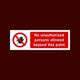 No unauthorised persons allowed beyond this point Plastic Sign with double sided fixing tape (PAR2) - No Exit, Entry, Admittance, Parking, Climbing