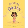 Missing Daddy: Living Life While Daddy's Away