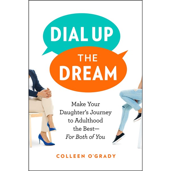 Dial Up the Dream: Make Your Daughter's Journey to Adulthood