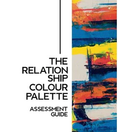 The Relationship Colour Palette Assessment Guide: Understanding your different colours' as a couple can help you blend your lives more smoothly.