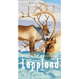 Lesereise Lappland: Nordlicht, Joik und Rentierschlitten (Picus Lesereisen)