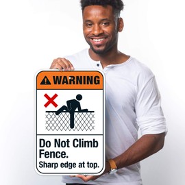 Sigo Signs, Do Not Climb Fence Sharp Edge at Top Sign, ANSI Warning Sign, 12x18 Inches, Rust Free .063 Aluminum, Fade Resistant, Made in USA